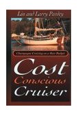 Cost Conscious Cruiser Champagne Cruising on a Beer Budget 2010 9780964603653 Front Cover