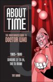 About Time 6: the Unauthorized Guide to Doctor Who (Seasons 22 to 26, the TV Movie) The Unauthorized Guide to Doctor Who (Seasons 22 to 26, the TV Movie) 2007 9780975944653 Front Cover
