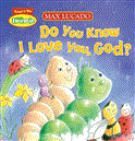 Do You Know I Love You, God? 2012 9781400320653 Front Cover