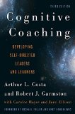 Cognitive Coaching Developing Self-Directed Leaders and Learners