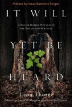 It Will yet Be Heard A Polish Rabbi's Witness of the Shoah and Survival  9781978801653 Front Cover