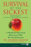 Survival of the Sickest A Medical Maverick Discovers Why We Need Disease cover art