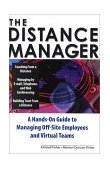 Distance Manager A Hands-On Guide to Managing Off-Site Employees and Virtual Teams cover art