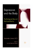 Depression and the Body The Biological Basis of Faith and Reality 1993 9780140194654 Front Cover