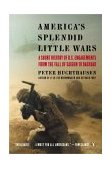 America's Splendid Little Wars A Short History of U. S. Engagements from the Fall of Saigonto Baghdad 2004 9780142004654 Front Cover