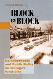 Block by Block Neighborhoods and Public Policy on Chicago's West Side cover art