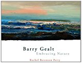 Barry Gealt, Embracing Nature Landscape Paintings, 1988-2012 2012 9780253009654 Front Cover