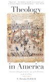 Theology in America Christian Thought from the Age of the Puritans to the Civil War cover art