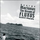 George Maciunas the Dream of Fluxus An Artists Biography 2007 9780500976654 Front Cover