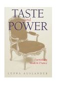 Taste and Power Furnishing Modern France  9780520213654 Front Cover