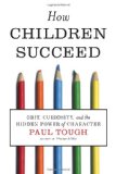 How Children Succeed Grit, Curiosity, and the Hidden Power of Character cover art
