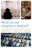 What Do Our Neighbors Believe? Questions and Answers onJudaism, Christianity, and Islam  9780664230654 Front Cover