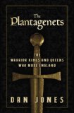 Plantagenets The Warrior Kings and Queens Who Made England cover art
