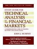 Study Guide to Technical Analysis of the Financial Markets A Comprehensive Guide to Trading Methods and Applications