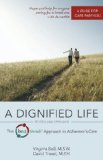 Dignified Life The Best Friends(tm) Approach to Alzheimer's Care: a Guide for Care Partners  9780757316654 Front Cover