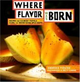 Where Flavor Was Born Recipes and Culinary Travels along the Indian Ocean Spice Route 2007 9780811849654 Front Cover
