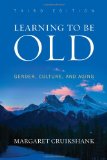 Learning to Be Old Gender, Culture, and Aging