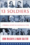 13 Soldiers A Personal History of Americans at War 2014 9781476759654 Front Cover