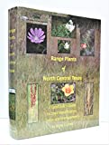 Range Plants of North Central Texas A Land Users Guide to Their Identification, Value, and Management  9781495121654 Front Cover