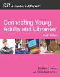 Connecting Young Adults and Libraries A How-to-Do-It Manual cover art