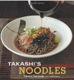 Takashi's Noodles [a Cookbook] 2009 9781580089654 Front Cover