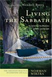 Living the Sabbath Discovering the Rhythms of Rest and Delight cover art