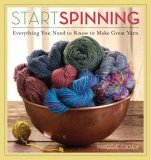 Start Spinning Everything You Need to Know to Make Great Yarn cover art
