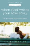 When God Writes Your Love Story (Expanded Edition) The Ultimate Guide to Guy/Girl Relationships cover art