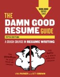 Damn Good Resume Guide, Fifth Edition A Crash Course in Resume Writing cover art