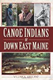 Canoe Indians of down East Maine  cover art
