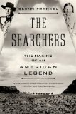 Searchers The Making of an American Legend cover art