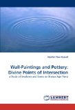 Wall-Paintings and Pottery Divine Points of Intersection 2010 9783838353654 Front Cover