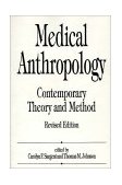 Medical Anthropology Contemporary Theory and Method cover art