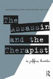 Assassin and the Therapist An Exploration of Truth in Psychotherapy and in Life cover art