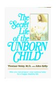 Secret Life of the Unborn Child How You Can Prepare Your Baby for a Happy, Healthy Life cover art