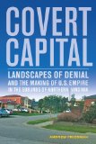 Covert Capital Landscapes of Denial and the Making of U. S. Empire in the Suburbs of Northern Virginia