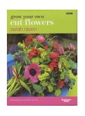 Grow Your Own Cut Flowers  9780563534655 Front Cover