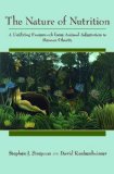 Nature of Nutrition A Unifying Framework from Animal Adaptation to Human Obesity  9780691145655 Front Cover