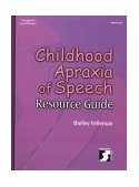 Childhood Apraxia of Speech Resource Guide 2002 9780769301655 Front Cover