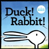 Duck! Rabbit! (Bunny Books, Read Aloud Family Books, Books for Young Children)  9780811868655 Front Cover