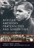 African American Fraternities and Sororities The Legacy and the Vision