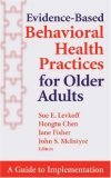 Evidence-Based Behavioural Health Practices for Older Adults A Guide to Implementation  9780826169655 Front Cover