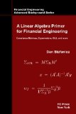 Linear Algebra Primer for Financial Engineering  9780979757655 Front Cover