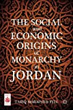 Social and Economic Origins of Monarchy in Jordan 2013 9781137015655 Front Cover