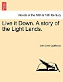 Live It down a Story of the Light Lands 2011 9781241189655 Front Cover
