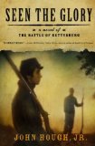 Seen the Glory A Novel of the Battle of Gettysburg 2009 9781416589655 Front Cover
