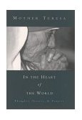 In the Heart of the World Thoughts, Stories, and Prayers  9781577310655 Front Cover