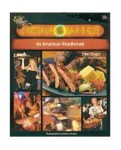 Dinosaur Bar-B-Que An American Roadhouse [a Cookbook] 2001 9781580082655 Front Cover