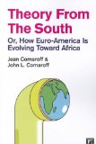 Theory from the South Or, How Euro-America Is Evolving Toward Africa  9781594517655 Front Cover
