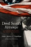 Dred Scott's Revenge A Legal History of Race and Freedom in America 2009 9781595552655 Front Cover